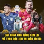 Cập nhật tính năng xem lại và theo dõi lịch thi đấu tối ưu